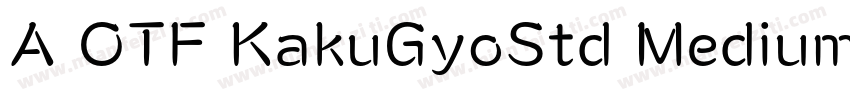 A OTF KakuGyoStd Medium字体转换